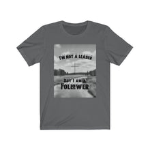 Load image into Gallery viewer, “I Am Not A leader” Jersey Short Sleeve Tee