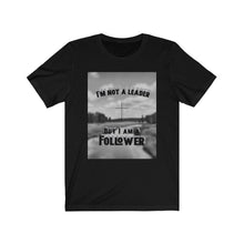 Load image into Gallery viewer, “I Am Not A leader” Jersey Short Sleeve Tee