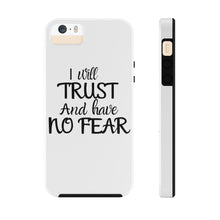 Load image into Gallery viewer, I will Trust Phone Case