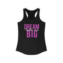 Load image into Gallery viewer, Women's "Dream Big" Cotton Racerback Tank