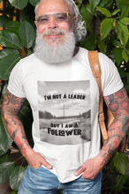 Load image into Gallery viewer, “I Am Not A leader” Jersey Short Sleeve Tee