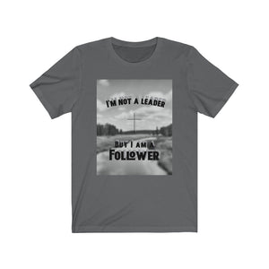 “I Am Not A leader” Jersey Short Sleeve Tee