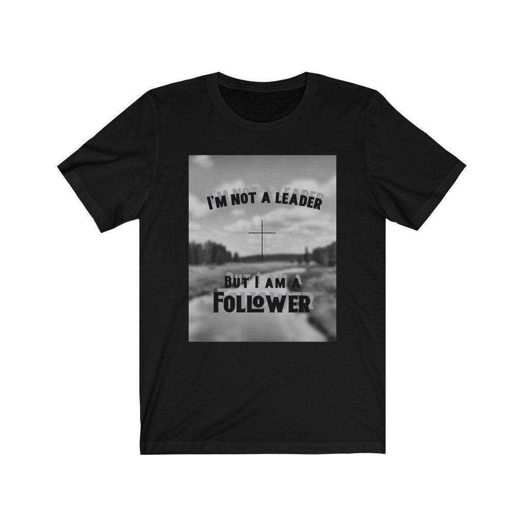 “I Am Not A leader” Jersey Short Sleeve Tee