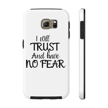 Load image into Gallery viewer, I will Trust Phone Case
