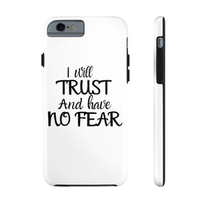 I will Trust Phone Case
