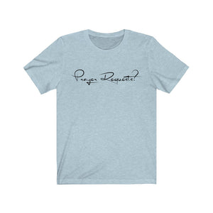Men’s “Prayer Reqests?” Cotton Tee
