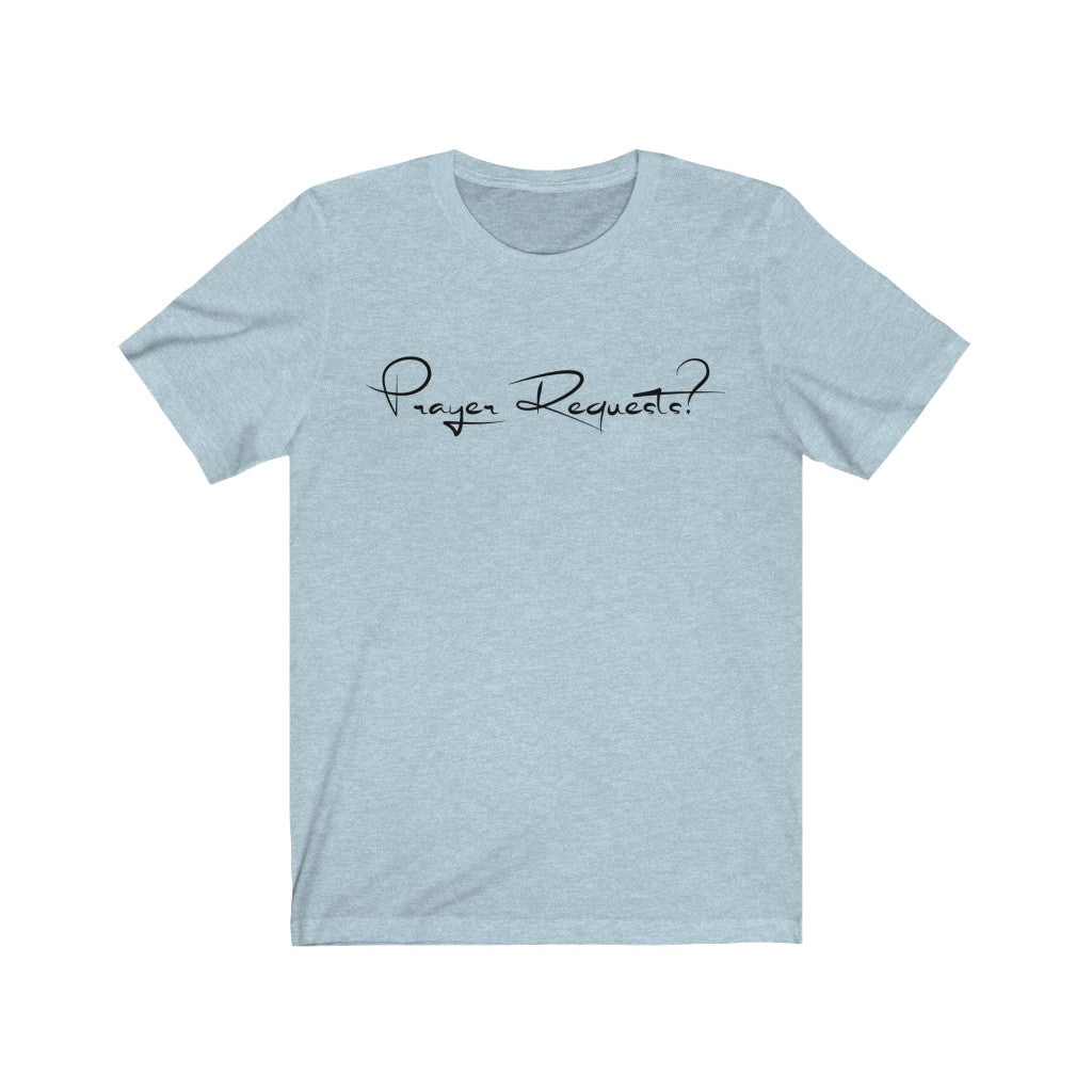 Men’s “Prayer Reqests?” Cotton Tee