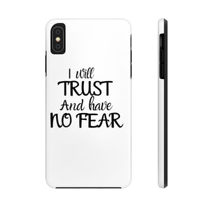 I will Trust Phone Case