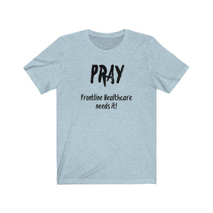 Unisex Pray for healthcare workers (limited time)