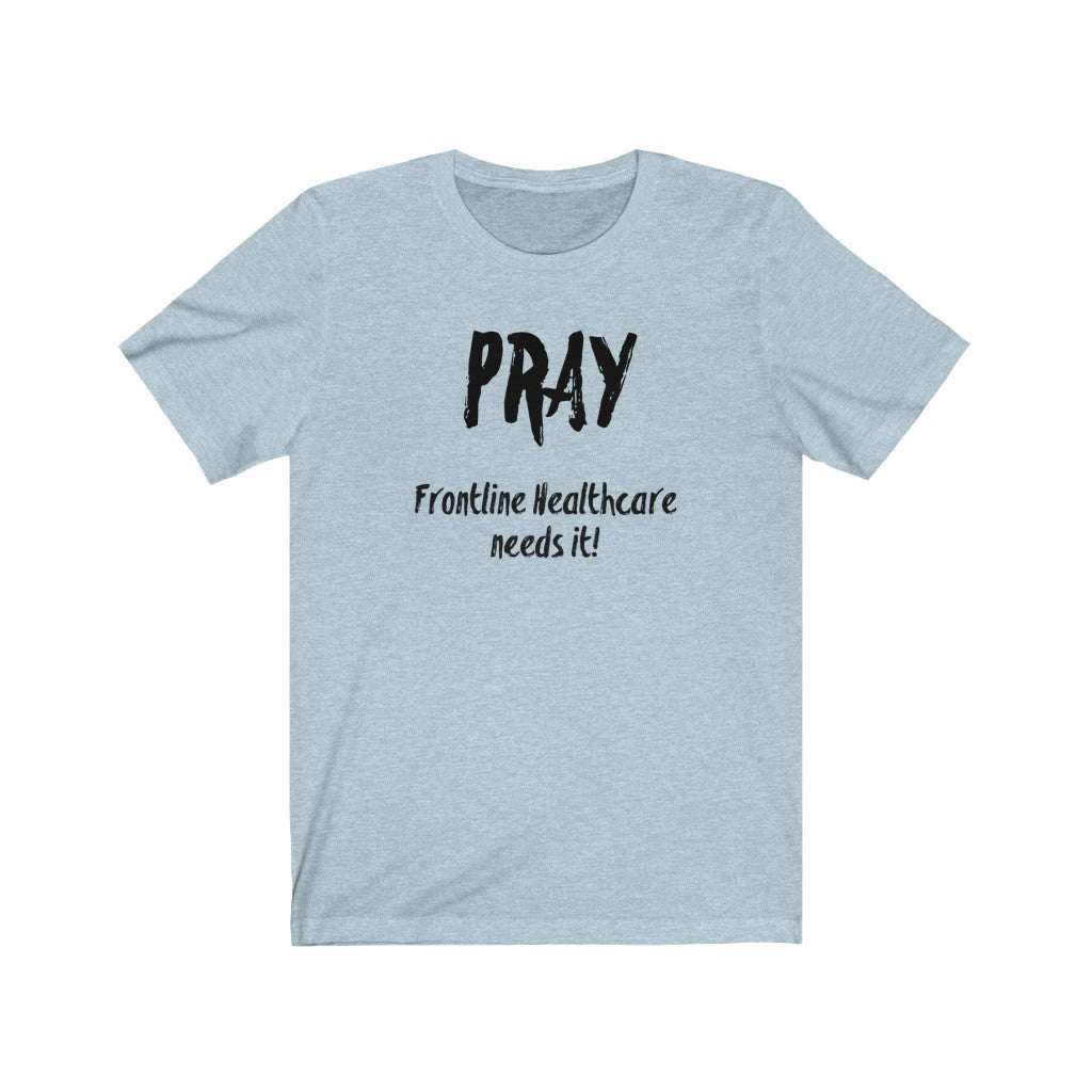Unisex Pray for healthcare workers (limited time)