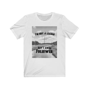 “I Am Not A leader” Jersey Short Sleeve Tee