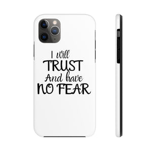 I will Trust Phone Case