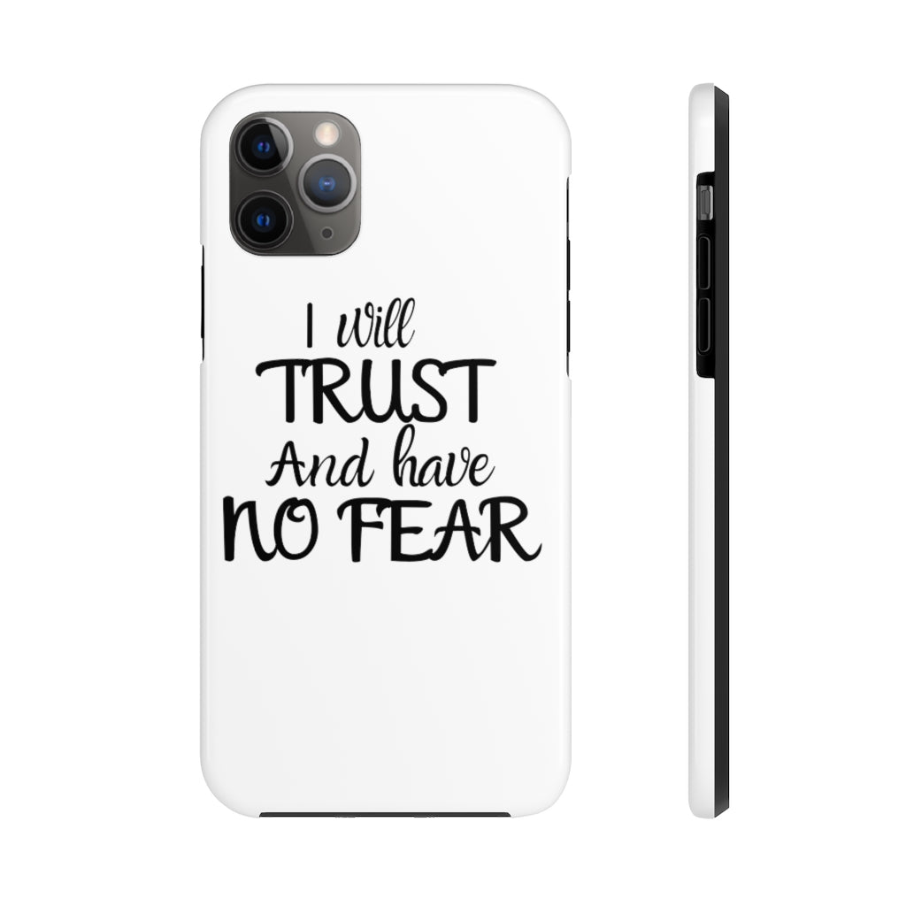 I will Trust Phone Case